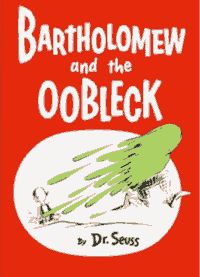 Bartholomew and the OObleck