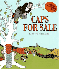 Caps for Sale by Esphyr Slobodkina