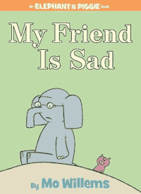 My Friend is Sad The Elephant and Piggie or Pigeon Books by Mo Williems