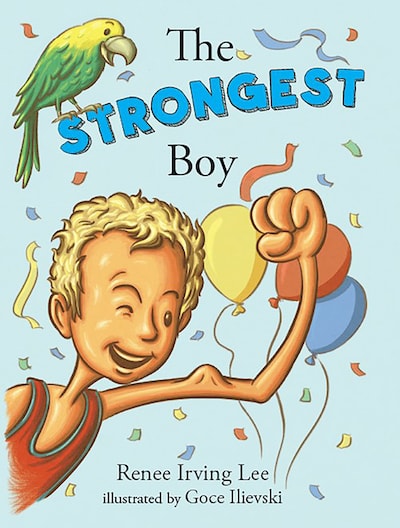 The Strongest Boy by Renee Irving Lee